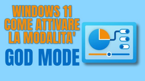 Windows 11 - Come attivare la modalità God Mode