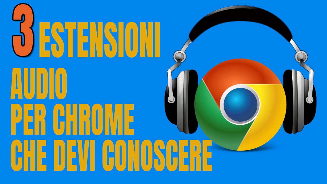 Estensioni-Audio-Chrome