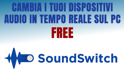 SoundSwitch - Un modo semplice per gestire i tuoi dispositivi audio sul PC - FREE